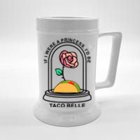 If I Were A Princess I'd Be TacoBelle Funny Meme Beer Stein