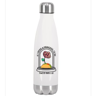 If I Were A Princess I'd Be TacoBelle Funny Meme Stainless Steel Insulated Water Bottle