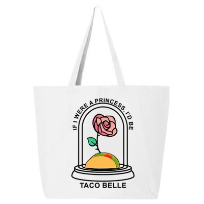 If I Were A Princess I'd Be TacoBelle Funny Meme 25L Jumbo Tote