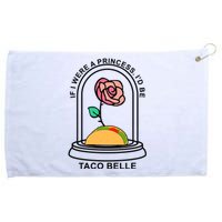 If I Were A Princess I'd Be TacoBelle Funny Meme Grommeted Golf Towel