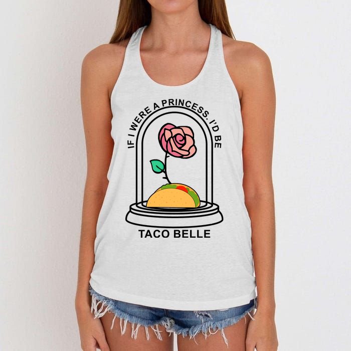 If I Were A Princess I'd Be TacoBelle Funny Meme Women's Knotted Racerback Tank