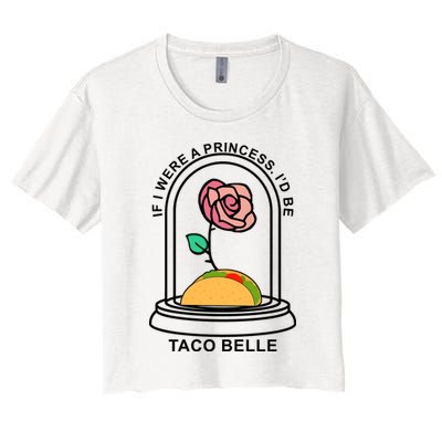 If I Were A Princess I'd Be TacoBelle Funny Meme Crop Top