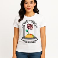 If I Were A Princess I'd Be TacoBelle Funny Meme Womens T-Shirt