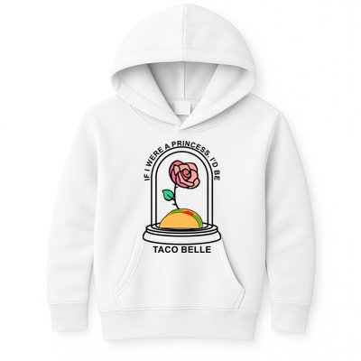 If I Were A Princess I'd Be TacoBelle Funny Meme Kids Hoodie