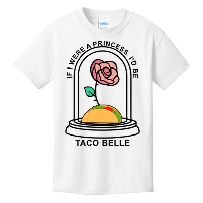 If I Were A Princess I'd Be TacoBelle Funny Meme Kids T-Shirt