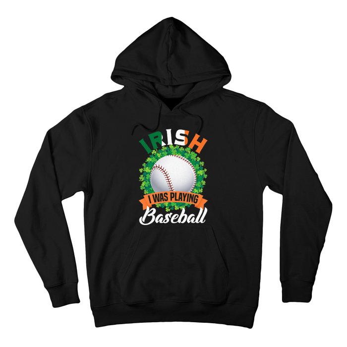 Irish I Was Playing Baseball Shamrock Leaf St. Patrick's Day Hoodie