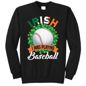 Irish I Was Playing Baseball Shamrock Leaf St. Patrick's Day Sweatshirt