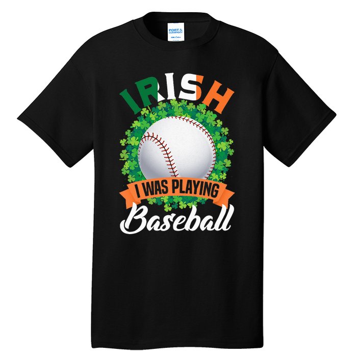 Irish I Was Playing Baseball Shamrock Leaf St. Patrick's Day Tall T-Shirt