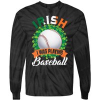 Irish I Was Playing Baseball Shamrock Leaf St. Patrick's Day Tie-Dye Long Sleeve Shirt