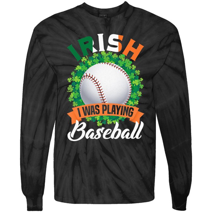 Irish I Was Playing Baseball Shamrock Leaf St. Patrick's Day Tie-Dye Long Sleeve Shirt