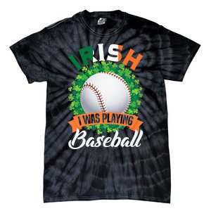 Irish I Was Playing Baseball Shamrock Leaf St. Patrick's Day Tie-Dye T-Shirt