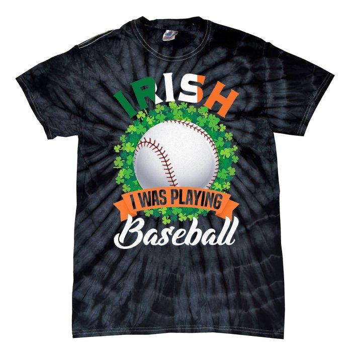 Irish I Was Playing Baseball Shamrock Leaf St. Patrick's Day Tie-Dye T-Shirt