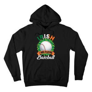 Irish I Was Playing Baseball Shamrock Leaf St. Patrick's Day Tall Hoodie