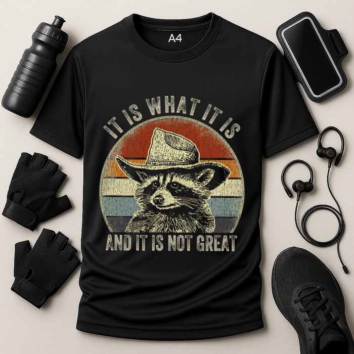 It Is What It Is And It Is Not Great Raccoon Trash Panda Cooling Performance Crew T-Shirt