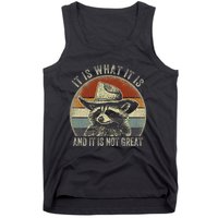 It Is What It Is And It Is Not Great Raccoon Trash Panda Tank Top