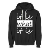 It Is What It Is Garment-Dyed Fleece Hoodie