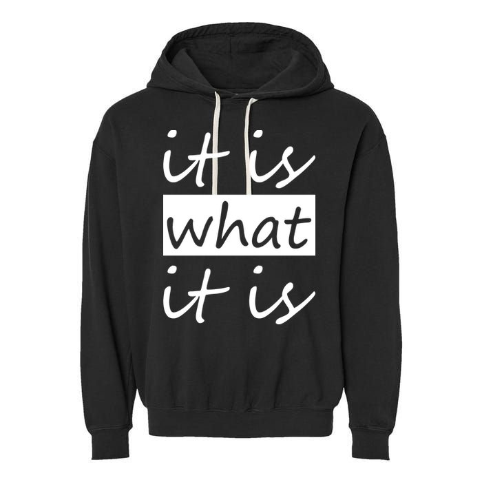 It Is What It Is Garment-Dyed Fleece Hoodie