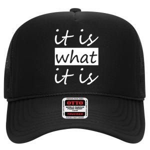 It Is What It Is High Crown Mesh Back Trucker Hat