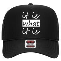 It Is What It Is High Crown Mesh Back Trucker Hat