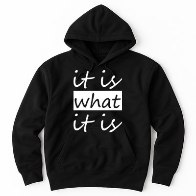 It Is What It Is Hoodie