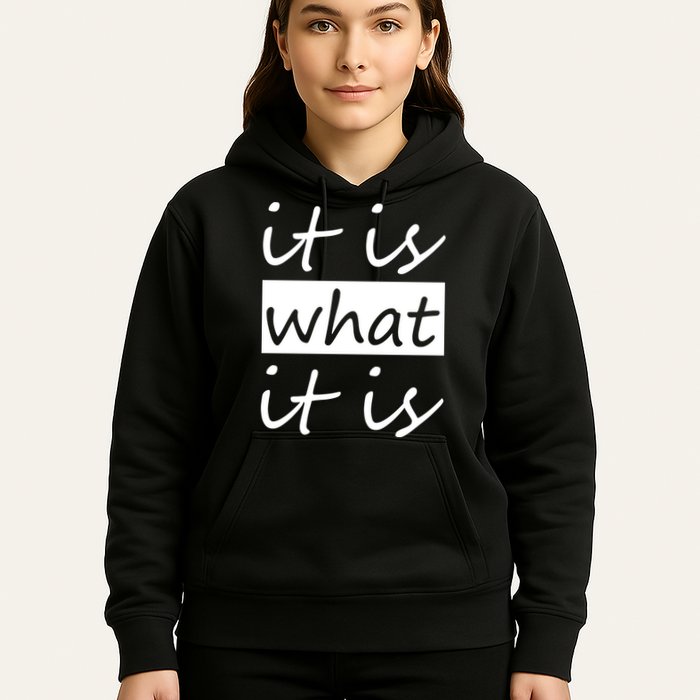 It Is What It Is Hoodie