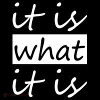 It Is What It Is Tall T-Shirt