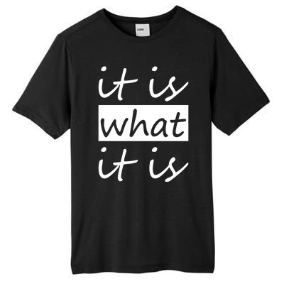 It Is What It Is Tall Fusion ChromaSoft Performance T-Shirt