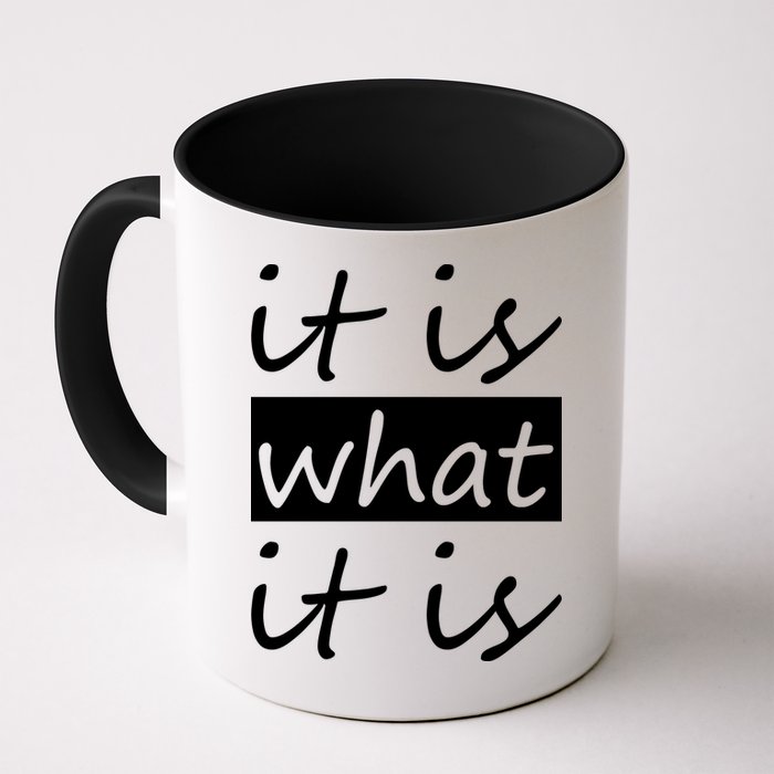 It Is What It Is Mug