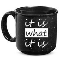 It Is What It Is 15oz Campfire Ceramic Mug