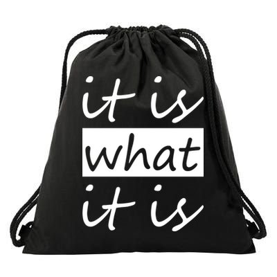 It Is What It Is Drawstring Bag