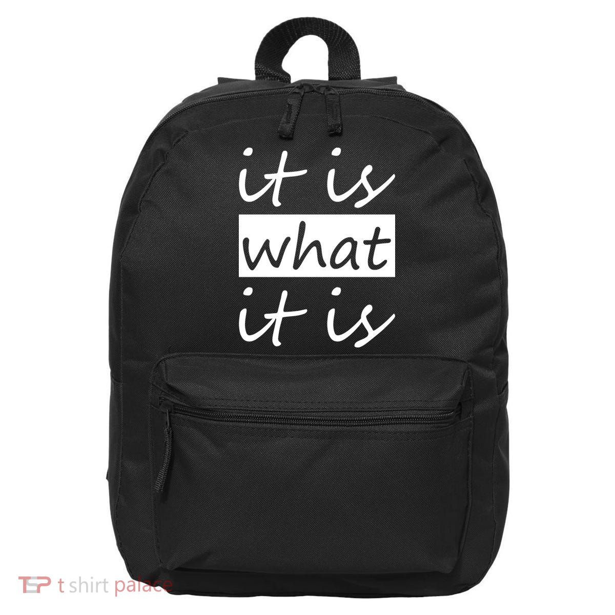 It Is What It Is 16 in Basic Backpack