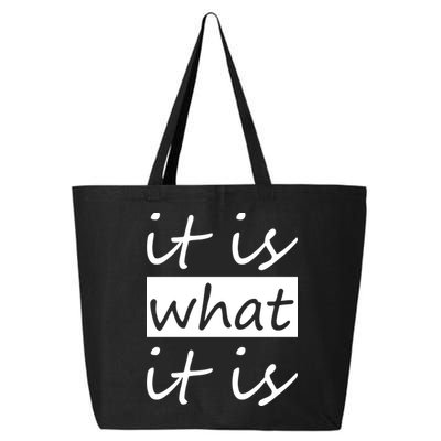 It Is What It Is 25L Jumbo Tote