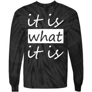 It Is What It Is Tie-Dye Long Sleeve Shirt