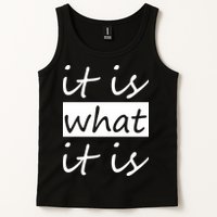 It Is What It Is Tank Top