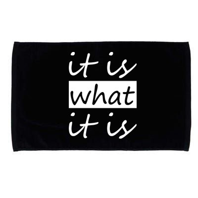 It Is What It Is Microfiber Hand Towel