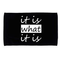 It Is What It Is Microfiber Hand Towel