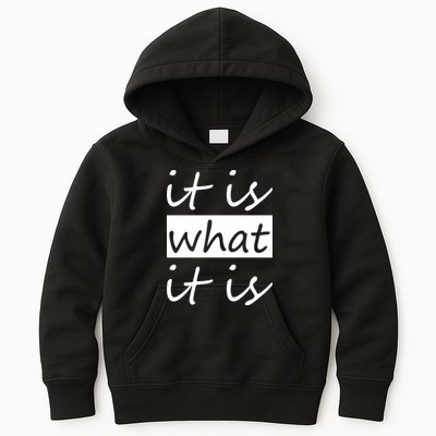 It Is What It Is Kids Hoodie