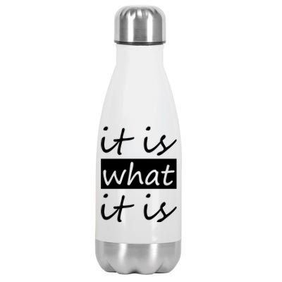 It Is What It Is Stainless Steel Insulated Water Bottle