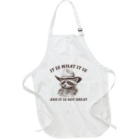 It Is What It Is And It Is Not Great Funny Raccoon Sarcastic Full-Length Apron With Pockets
