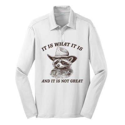 It Is What It Is And It Is Not Great Funny Raccoon Sarcastic Silk Touch Performance Long Sleeve Polo