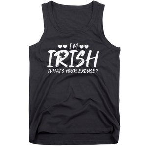 I'm Irish What's Your Excuse Funny Sarcastic St Patricks Day Tank Top