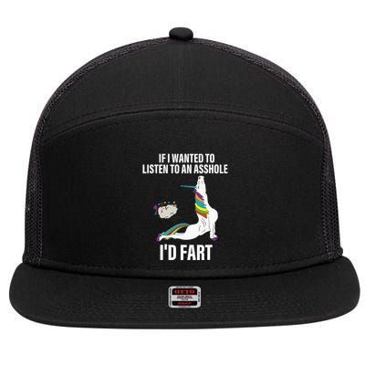 If I Wanted To Listen To An Asshole ID Fart Unicorn Quote 7 Panel Mesh Trucker Snapback Hat