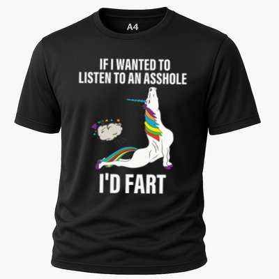 If I Wanted To Listen To An Asshole ID Fart Unicorn Quote Performance Shirt