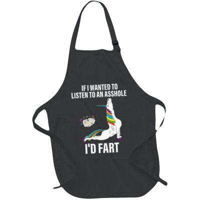 If I Wanted To Listen To An Asshole ID Fart Unicorn Quote Apron
