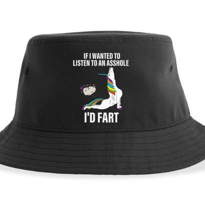 If I Wanted To Listen To An Asshole ID Fart Unicorn Quote Sustainable Bucket Hat