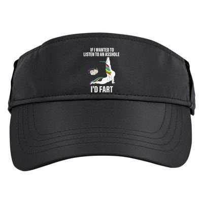 If I Wanted To Listen To An Asshole ID Fart Unicorn Quote Adult Drive Performance Visor