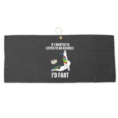 If I Wanted To Listen To An Asshole ID Fart Unicorn Quote Large Microfiber Waffle Golf Towel