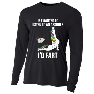 If I Wanted To Listen To An Asshole ID Fart Unicorn Quote Cooling Performance Long Sleeve Crew