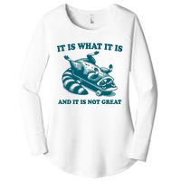 It Is What It Is And It Is Not Great Women's Perfect Tri Tunic Long Sleeve Shirt