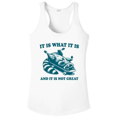 It Is What It Is And It Is Not Great Ladies PosiCharge Competitor Racerback Tank